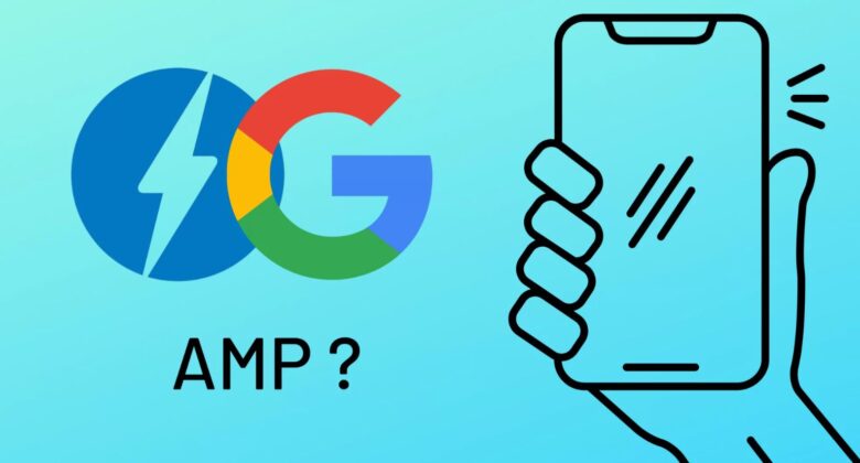 Google AMP Nedir? Ne İşe Yarar?✔️2022