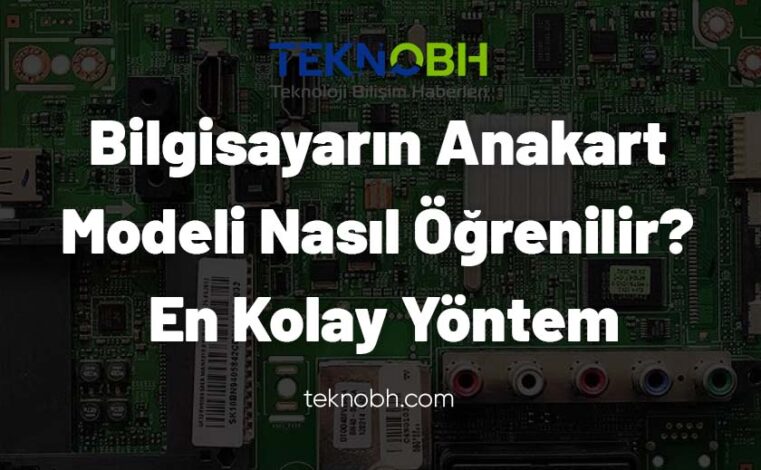 Bilgisayarın Anakart Modeli Nasıl Öğrenilir? (En Kolay Yöntem)