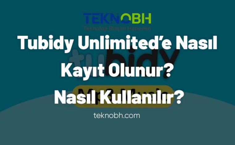Tubidy Unlimited’e Nasıl Kayıt Olunur? Nasıl Kullanılır?