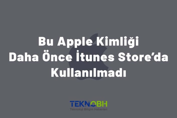 Bu Apple Kimliği Daha Önce İtunes Store’da Kullanılmadı