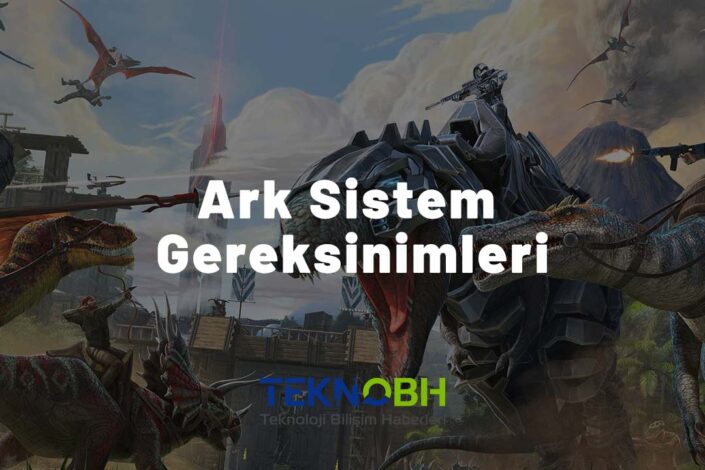 Ark Sistem Gereksinimleri