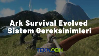 Ark Survival Evolved Sistem Gereksinimleri