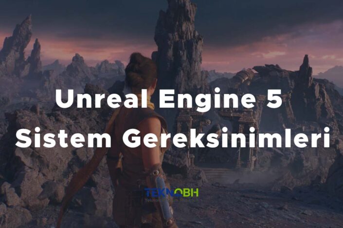 Unreal Engine 5 Sistem Gereksinimleri