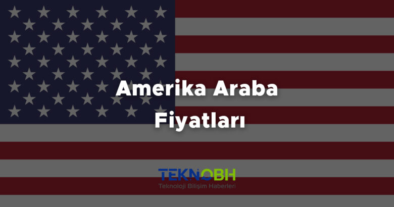 Amerika Araba Fiyatları