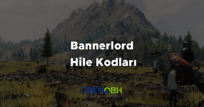 Bannerlord Hile Kodları