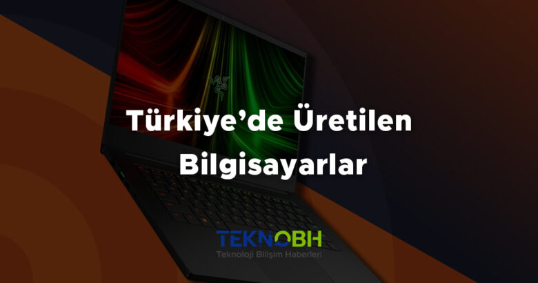 Türkiye’de Üretilen Bilgisayarlar