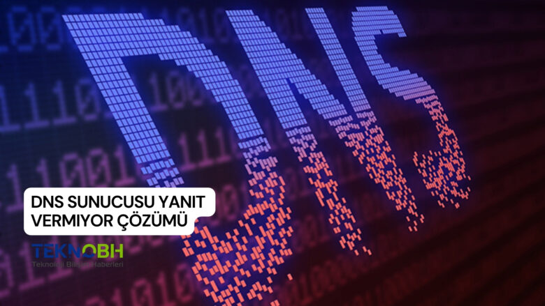 DNS Sunucusu Yanıt Vermiyor