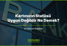 Kartınızın Statüsü Uygun Değildir Ne Demek?