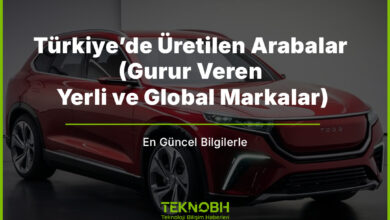 Türkiye’de Üretilen Arabalar (Gurur Veren Yerli ve Global Markalar)