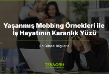 Yaşanmış Mobbing Örnekleri ile İş Hayatının Karanlık Yüzü