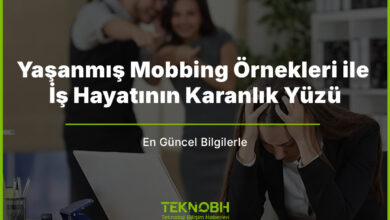 Yaşanmış Mobbing Örnekleri ile İş Hayatının Karanlık Yüzü